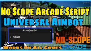 No Scope Arcade Aimbot Script | Universal Aimbot | Hydrogen And Fluxus