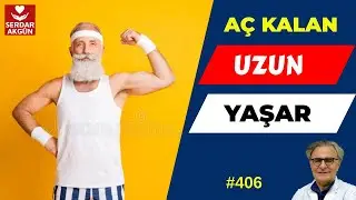 406. Aç kalmak, Aç kal uzun yaşa, Aç kalmak kilo verdirir mi? Prof.Dr.Serdar Akgün, Sağlık Videoları