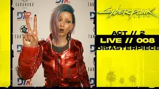 LIVE//CYBERPUNK 2077//ACT 2//008
