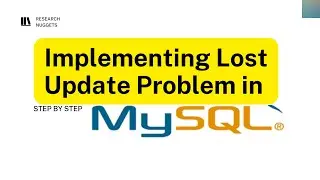 Demonstrating a Lost Update Problem using MYSQL