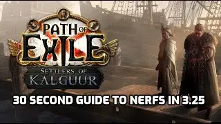 POE: 30 Second Guide to Nerfs in 3.25 Settlers of Kalguur