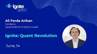 Ignite: Quant Revolution - Ali Ferda Arikan