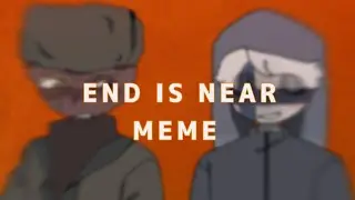 end is near meme / countryhumans