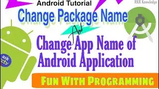 How to Change Package Name & App Name of Android Application in Android Studio | Android Tutorial