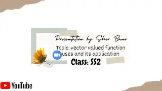 Presentation 6 || Vector - Valued Function and its Application || Vector and Tensor Analysis.