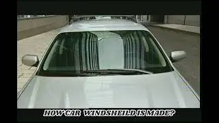 how cars windsheilds are made
