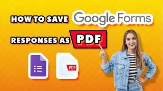 How to Save Google Form Responses as PDF (Quick & Easy)