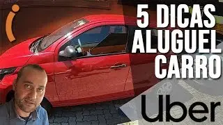 5 DICAS para ALUGAR carro na UBER - COMPENSA?