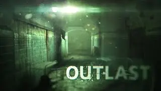 OUTLAST - Начало ужаса! - 1#