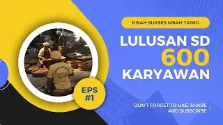 Kisah Sukses Mbah Trimo Part I