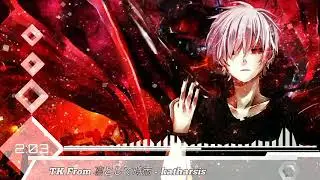 『NightCore』 ~ [TK From 凛として時雨] ~ 『katharsis』