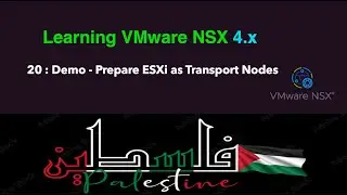 20 Demo - Prepare ESXi as Transport Nodes