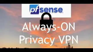 pfSense VPN | HIDE your IP with an Always-ON privacy VPN