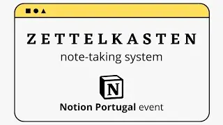 Como tirar notas no Notion (sistema Zettelkasten) - Evento Notion Portugal