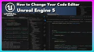 How to Change Your Code Editor in Unreal Engine 5