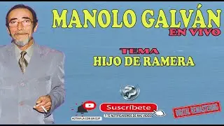 MANOLO GALVAN -  HIJO DE RAMERA