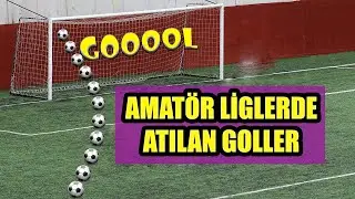 AMATÖR LİGLERDE ATILAN GOLLER 2022 BÖLÜM 1