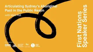 First Nations Speaker Series – Articulating Sydney’s Aboriginal past in the public realm