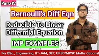 Bernoulli's Differential Equation l First Order Ordinary Differential Equations l Part -4