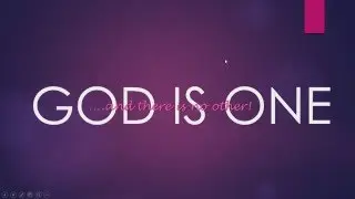 GOD IS ONE...and there is NO OTHER!