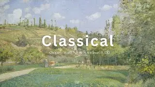 1 hours Relaxing 😌 ⎥Chopin  Waltz No. 19 in A minor, B. 150⎥Classical Music