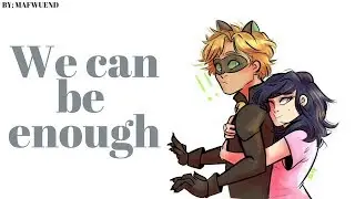 We can be enough Part 1