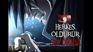 Herkes Öldürür Sevdiğini - Naruto Versiyon