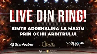 Heroes 10 „Război în Buzău” - LIVE STANLEYBET