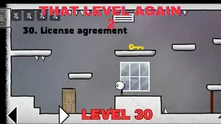 That Level Again 2 Level 30 Walkthrough Licence agreement TLA 2 That level again TUTORIAL Level 30