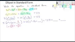 Completing the Square to Write the Equation of an Ellipse in Standard Form