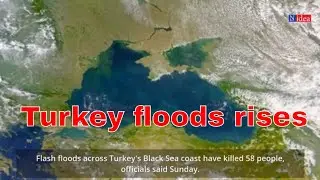 Death toll from Turkey floods rises to 58 || News Idea