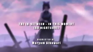The In-Between - In This Moment (8D Nightcore) I Requested Video I