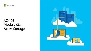 12. Module 3 - Lesson 4 - Azure Storage - Storage Security