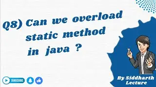 8. Can we overload static method | Java interview question | Siddharth Lecture