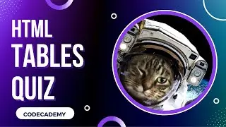 HTML Tables Quiz  | Day 8 Codecademy