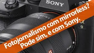 Fotojornalismo com mirrorless, pode? Pode sim, e com Sony. Grande agência troca tudo por Sony.