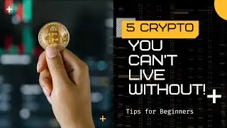 5 Cryptocurrencies You Can't Live Without