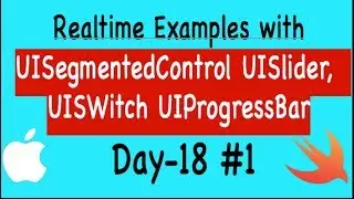 Day 18- Part 1: UIComponents in iOS (UISegmentedControl, UISlider, UISWitch, UIProgressBar)