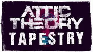 Attic Theory - 4. Tapestry