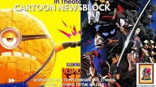 CARTOON NEWSBLOCK - DESPICABLE ME 4 topples INSIDE OUT 2:NINJA SCROLL returns to the masses
