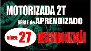 O que é DESCARBONIZAÇÃO      SÉRIE de APRENDIZADO sobre MOTORIZADAS: Módulo 05, Aula 05