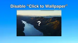Say Goodbye to Sonoma's Frustrating 'Click Desktop to Reveal Wallpaper' Function