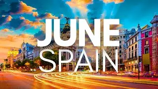 Best Places To Visit In Spain In June - Travel Video