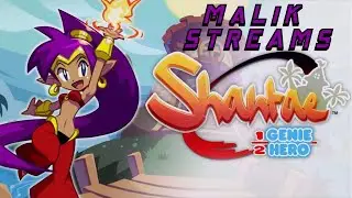 MaLiK Streams: Shantae: Half Genie Hero Part 01: First Shantae Game Experience