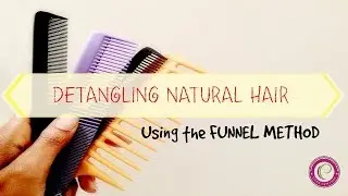 The BEST detangling method EVER: The Funnel Method