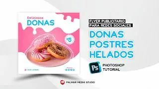 🔥 Creando diseño de Donas 🍩 Flyer Publicitario Redes Sociales 🔥 Tutorial Photoshop 💻​😎 + PSD GRATIS