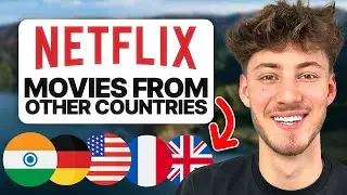 How To Watch Movies From other Countries on Netflix (2024)