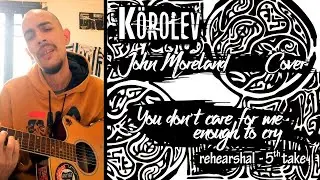 Körolev - You don't care enough for me to cry [John Moreland Cover] (rehearsal)