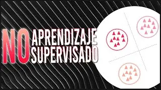 QUÉ es el Aprendizaje No Supervisado 🎓 | TODO lo que necesitas saber ✅