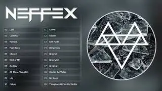 Top Songs Of NEFFEX NO ADS Best of NEFFEX all time NEFFEX PlayList